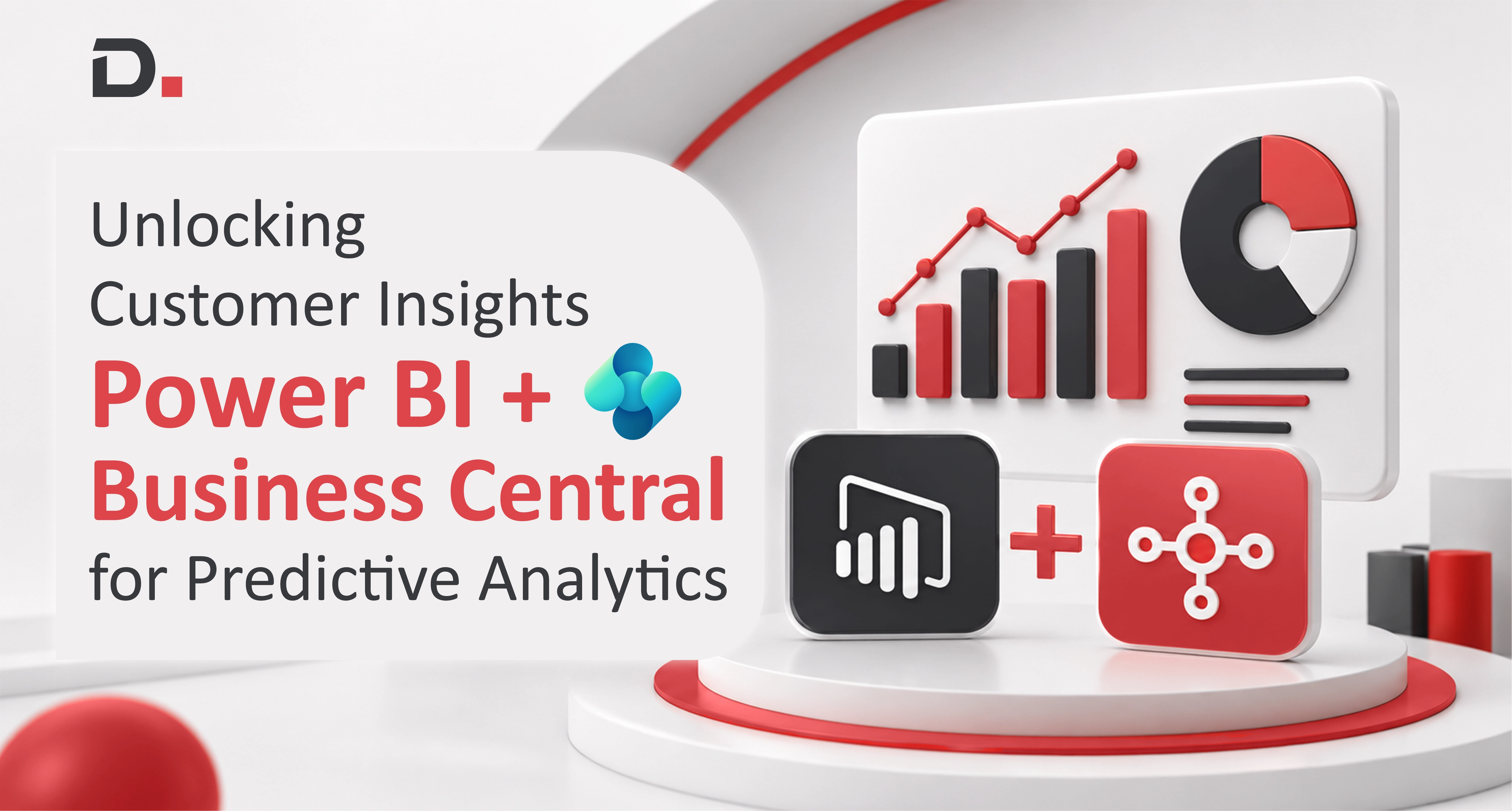 Unlocking Customer Insights: Power BI + Business Central for Predictive Analytics