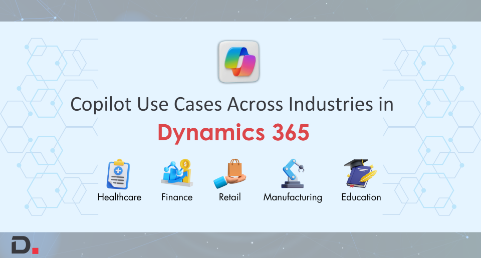Copilot Use Cases Across Industries in Dynamics 365