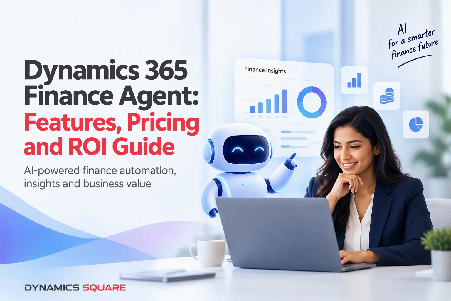 Dynamics 365 Finance Agent: Features, Pricing and ROI Guide