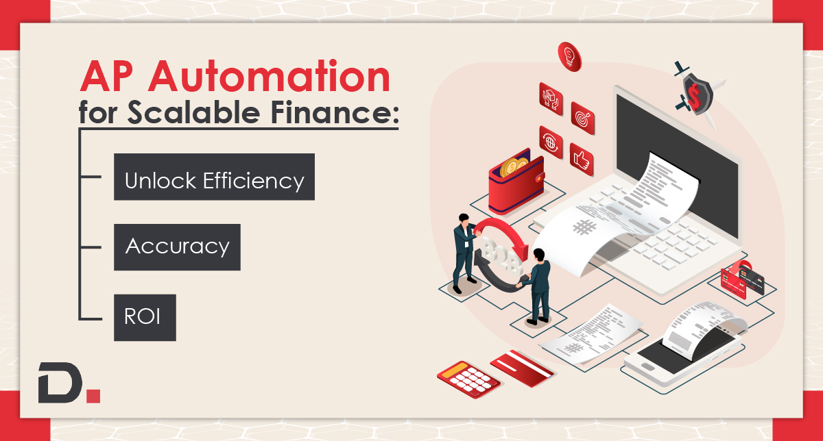 AP Automation for Scalable Finance: Unlock Efficiency, Accuracy, and ROI